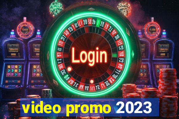 video promo 2023